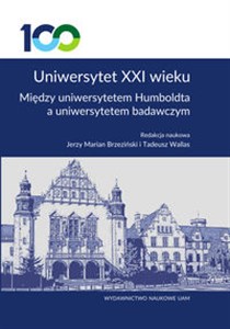 Picture of Uniwersytet XXI wieku Między uniwersytetem Humboldta a uniwersytetem badawczym