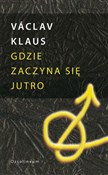 Gdzie zacz... - Vaclav Klaus -  books from Poland