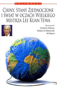Picture of Chiny, Stany Zjednoczone i Świat w oczach Wielkiego Mistrza Lee Kuan Yewa