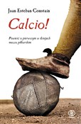 Calcio! - Juan Esteban Constaín -  foreign books in polish 