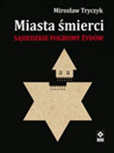 Picture of Miasta śmierci Sąsiedzkie pogromy Żydów