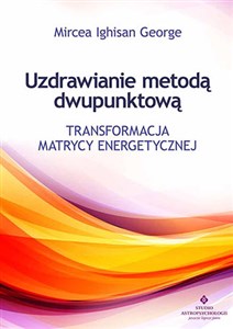Obrazek Uzdrawianie metodą dwupunktową Transformacja matrycy energetycznej