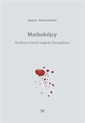 Matkobójcy... - Joanna Komorowska -  books in polish 