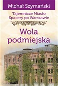 Książka : Wola podmi... - Michał Szymański
