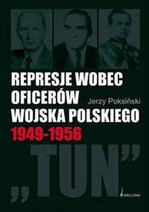 Obrazek Represje wobec oficerów Wojska Polskiego 1949-1956