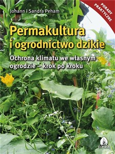 Picture of Permakultura i ogrodnictwo dzikie Ochrona klimatu we własnym ogrodzie - krok po kroku