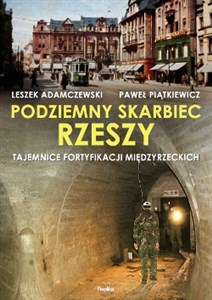 Picture of Podziemny skarbiec Rzeszy Tajemnice fortyfikacji międzyrzeckich