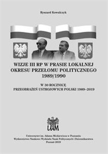 Picture of Wizje III RP w prasie lokalnej okresu przełomu politycznego 1989/1990