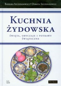 Picture of Kuchnia żydowska Święta, obyczaje i potrawy świąteczne
