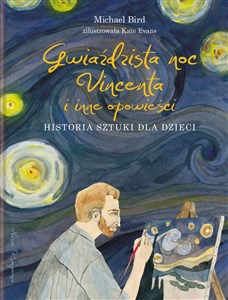 Picture of Gwiaździsta noc Vincenta i inne opowieści Historia sztuki dla dzieci
