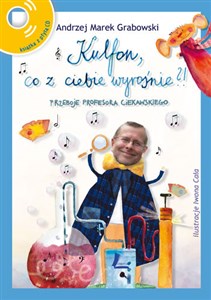 Picture of Kulfon co z ciebie wyrośnie Przeboje Profesora Ciekawskiego + CD