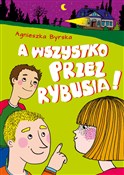 Polska książka : A wszystko... - Agnieszka Byrska
