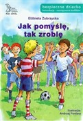 Książka : Jak pomyśl... - Elżbieta Zubrzycka