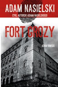 Picture of Fort Grozy Adam Rawski. Cykl autorski Adama Nasielskiego