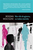 Nie rób dr... - Bogdan Wojciszke -  Książka z wysyłką do UK