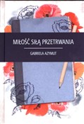 Polska książka : Miłość sił... - Gabriela Azymut