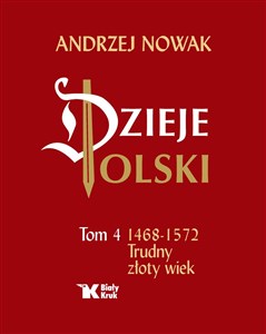 Picture of Dzieje Polski Tom 4 Trudny złoty wiek 1468-1572