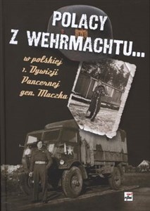 Picture of Polacy z Wehrmachtu w polskiej 1 Dywizji Pancernej gen. Maczka
