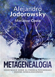 Picture of Metagenealogia Odkrywanie siebie za pomocą psychomagii i drzewa genealogicznego