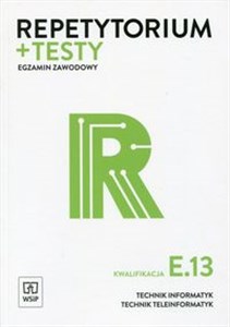 Picture of Repetytorium + testy Egzamin zawodowy Kwalifikacja E.13 Technik informatyk Technik teleinformatyk