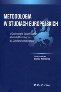 Picture of Metodologia w studiach europejskich VI Ogólnopolskie Europeistyczne Warsztaty Metodologiczne dla Doktorantów i Habilitantów