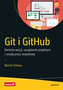 Obrazek Git i GitHub. Kontrola wersji, zarządzanie projektami i zasady pracy zespołowej