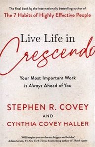 Picture of Living Life in Crescendo Your Most Important Work is Always Ahead of You
