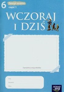 Picture of Wczoraj i dziś 6 Historia i społeczeństwo Zeszyt ucznia Część 1 Szkoła podstawowa