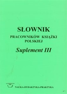 Picture of Słownik pracowników książki polskiej suplement III