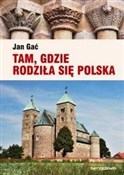 Polska książka : Tam, gdzie... - Jan Gać