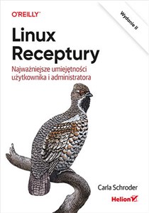 Picture of Linux. Receptury. Najważniejsze umiejętności użytkownika i administratora. Wydanie II Najważniejsze umiejętności użytkownika i administratora.