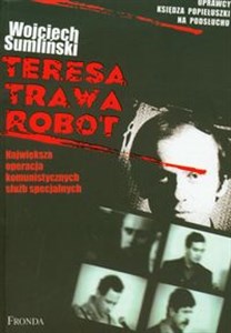 Obrazek Teresa Trawa Robot Największa operacja komunistycznych służb specjalnych