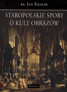 Picture of Staropolskie spory o kult obrazów