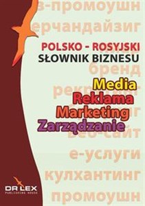 Picture of Polsko-rosyjski słownik biznesu Media Reklama Marketing Zarządzanie / Rosyjsko-polski słownik biznesu