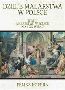 Picture of Dzieje malarstwa w Polsce TIII Malarstwo w Polsce XIX i XX wieku