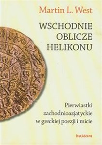 Picture of Wschodnie oblicze Helikonu Pierwiastki zachodnioazjatyckie w greckiej poezji i micie