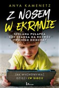Polska książka : Z nosem w ... - Anya Kamenetz