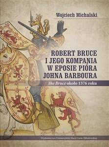 Obrazek Robert Bruce i jego kompania w eposie pióra Johna Barboura (The Bruce około 1376 roku)