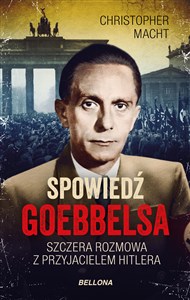Picture of Spowiedź Goebbelsa Szczera rozmowa z przyjacielem Hitlera