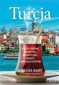 Picture of Turcja. W mojej krainie minaretów, aromatycznej herbaty i mruczących kotów