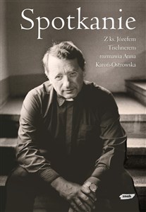 Picture of Spotkanie z ks. Józefem Tischnerem rozmawia Anna Karoń Ostrowska