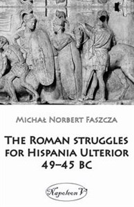Picture of The Roman struggles for Hispania Ulterior 49-45 BC
