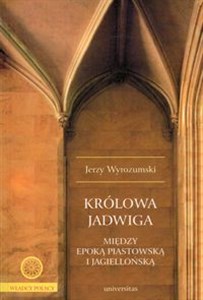 Picture of Królowa Jadwiga Między epoką piastowską i jagiellońską