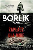 Zapłacz dl... - Piotr Borlik -  books from Poland