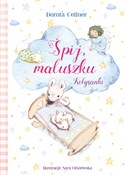 Książka : Śpij, malu... - Sara Olszewska (ilustr.), Dorota Gellner