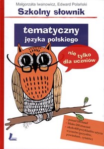 Picture of Szkolny słownik tematyczny języka polskiego nie tylko dla uczniów