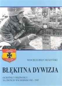 Picture of Błękitna dywizja Ochotnicy hiszpańscy na froncie wschodnim 1941-1945