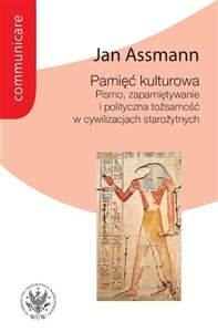 Picture of Pamięć kulturowa. Pismo, zapamiętywanie i polityczna tożsamość w państwach starożytnych