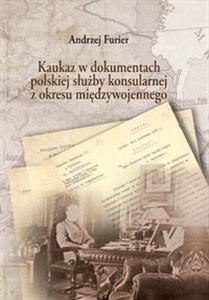 Picture of Kaukaz w dokumentach polskiej służby konsularnej z okresu międzywojennego