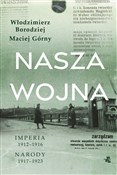 Polska książka : Nasza wojn... - Maciej Górny, Włodzimierz Borodziej